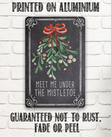 Meet Me Under Mistletoe - Metal Sign