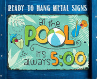 At The Pool 5 O'Clock - Metal Sign