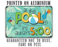 At The Pool 5 O'Clock - Metal Sign