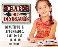 Beware of Dinosaurs - Metal Sign