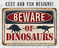 Beware of Dinosaurs - Metal Sign