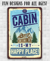 Cabin Is My Happy Place - Metal Sign