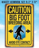 Caution Big Foot Breeding Area - Metal Sign