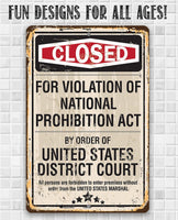Closed For Violation of Prohibition - Metal Sign