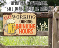 No Working During Drinking Hours - Metal Sign