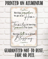 Having Somewhere to Go is a Home - Metal Sign
