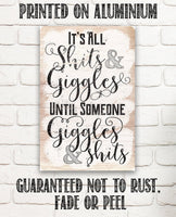It's All Shits And Giggles - Metal Sign