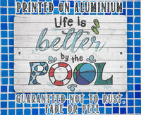 Life Is Better By The Pool 2 - Metal Sign