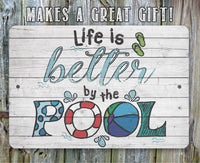 Life Is Better By The Pool 2 - Metal Sign