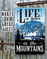 Life Is Better In The Mountains - Metal Sign