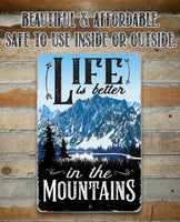 Life Is Better In The Mountains - Metal Sign