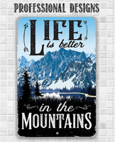 Life Is Better In The Mountains - Metal Sign