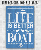 Life Is Better On The Boat - Metal Sign