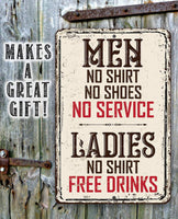 Men No Service, Ladies Free Drinks - Metal Sign