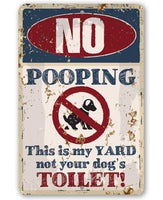 No Dog Pooping - Metal Sign
