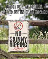 No Skinny Dipping Alone - Metal Sign