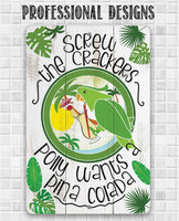 Polly Wants Pina Colada - Metal Sign
