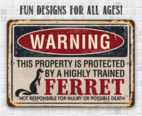 Property Protected By Ferrets - Metal Sign