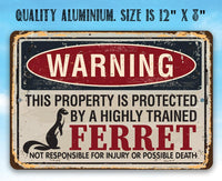 Property Protected By Ferrets - Metal Sign
