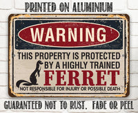 Property Protected By Ferrets - Metal Sign