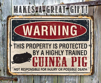 Property Protected By Guinea Pig - Metal Sign