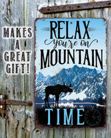 Relax You're On Mountain Time - Metal Sign