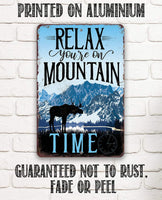 Relax You're On Mountain Time - Metal Sign