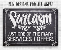 Sarcasm Just One Of The Many - Metal Sign