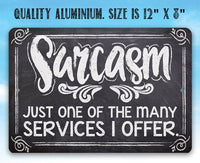 Sarcasm Just One Of The Many - Metal Sign