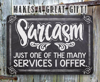 Sarcasm Just One Of The Many - Metal Sign