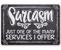 Sarcasm Just One Of The Many - Metal Sign