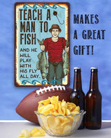 Teach A Man To Fish - Metal Sign