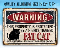 Warning Property Protected By A Fat Cat - Metal Sign
