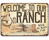 Welcome To Our Ranch - Metal Sign