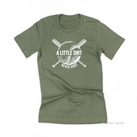 Baseball - A Little Dirt Never Hurt - Unisex Tee