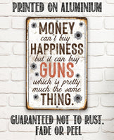 Money Can Buy Guns - Metal Sign