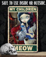 My Children Meow - Metal Sign