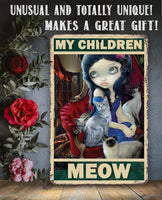 My Children Meow - Metal Sign