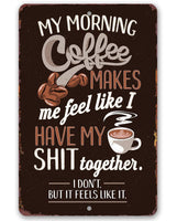 My Morning Coffee - Metal Sign
