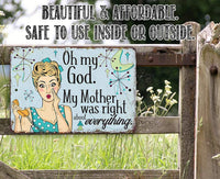 My Mother Was Right - Metal Sign