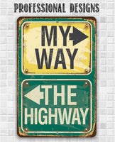 My Way Or The Highway - Metal Sign