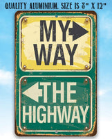 My Way Or The Highway - Metal Sign