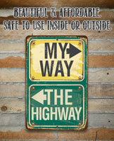 My Way Or The Highway - Metal Sign