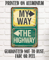 My Way Or The Highway - Metal Sign
