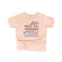 My Weekend is Booked - Child Tee