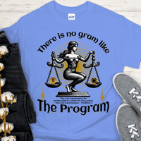 NA Recovery T-Shirt | Inspiring Sobriety |  There's No Gram Like The Program