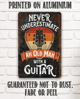 Never Underestimate An Old Man With a Guitar - Metal Sign