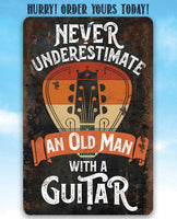 Never Underestimate An Old Man With a Guitar - Metal Sign