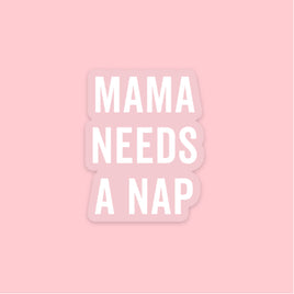 LMSS® STICKER - MAMA NEEDS A NAP (white with clear background)
