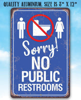 No Public Restrooms - Metal Sign
